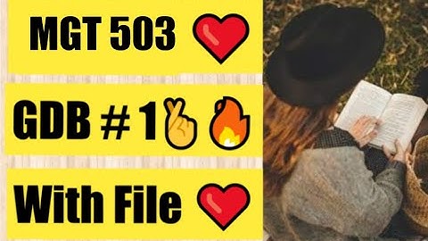 MGT 503 GDb#1 correct Solution with File 2022