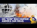 240 B0M IRAK SERANG AMERIKA DAN ISRAEL..