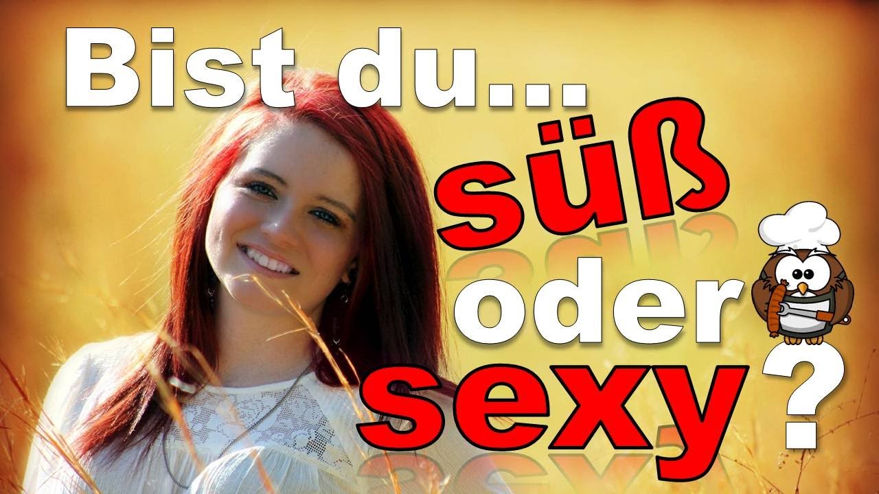 Bist Du Süß Oder Sexy? Persönlichkeitstest YouTube