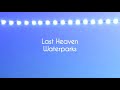 Last Heaven | Waterparks | Lyrics