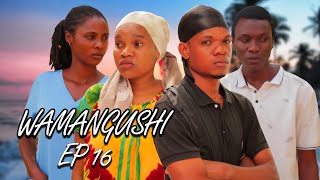 Wamangushi -Episode 16