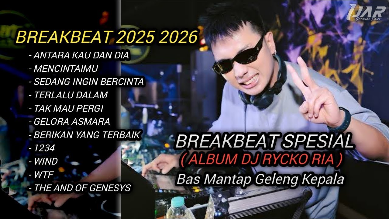 DJ BREAKBEAT 2025 2026 SPESIAL ALBUM DJ RYCKO RIA NEW TOP LIST - BAS ...