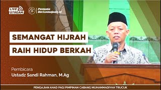 SEMANGAT HIJRAH RAIH HIDUP BERKAH 🔴 USTADZ SANDI RAHMAN, M.Ag