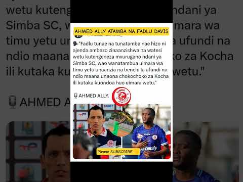 AMHED ALLY ATAMBA NA FADLU DAVIS KOCHA WA SIMBA Trending Viral Dunia