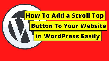 How To Add a Scroll Top Button in WordPress