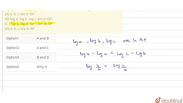 If a^(x), b^(x) and c^(x) are in GP, then which of the following is/are true? (A) a, b, c are in...