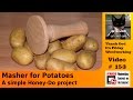 Masher for Potatoes - A simple Honey-Do Project - Woodturning Masher for Potatoes - A simple Honey-Do Project - Woodturning