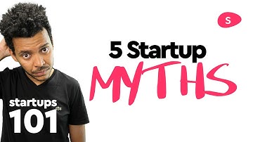 5 Startup Myths that Kill Companies