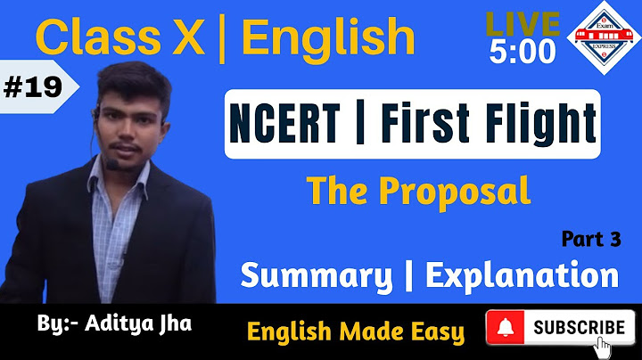 CBSE Class 10th English | First Flight | The Proposal Part 3 | Chapter Explanation | By Aditya Jha