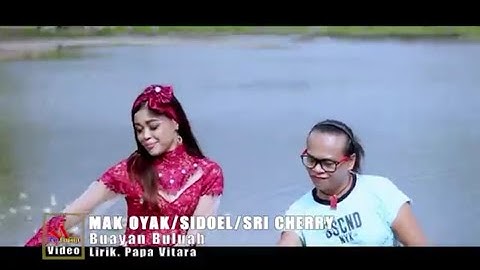 SRI CHERRY 🍒 MAK OYAK ~ SIDOEL "buayan buluah" (OFFICIAL MUSIC VIDEO)