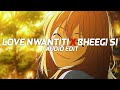 Love Nwantiti X Bheegi Si Edit Audio Love Nwantiti X Bheegi Si Edit Audio