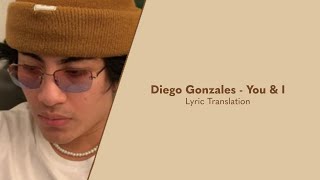 Diego Gonzalez - You & I  (Lirik Lagu Terjemahan)