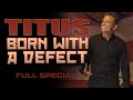 Christopher Titus • Born With A Defect • Full Special