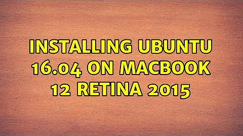 Ubuntu: Installing Ubuntu 16.04 on macbook 12 retina 2015