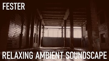 Relaxing Ambient Soundscape - Fester - Bleak/Dark/Rotten Ambience - Dissonant Tones - Low Drones