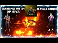 8s thala gaming vs gaming with op siva with noob id