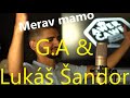 G.A & Lukáš Šandor - Merav mamo 2020 |VIDEO|