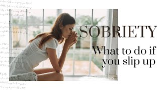 Sobriety - What To Do If You Slip Up