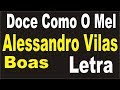 Doce Como O Mel - Alessandro Vilas Boas | LETRA