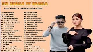 Tri Suaka ft Nabila Full Album terbaru 2023,live akustik