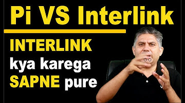 পাই VS ইন্টারলিংক। ইন্টারলিংক, কেয়া করেগা স্বপ্নে খাঁটি