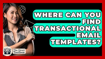Where Can You Find Transactional Email Templates? - TheEmailToolbox.com