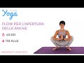 Lezione di Yoga: Flow per L&#39;apertura delle Anche