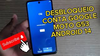 DESBLOQUEIO CONTA GOOGLE MOTOROLA MOTO G53 ANDROID 14 frp método 2024