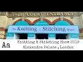 ** BEST BITS ** Knitting & Stitching Show 2019 | Alexandra Palace, London |  Day 1