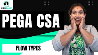 Pega CSA Two Types Flow | Two Types in Flow Pega CSA | Learn Pega CSA | Pega CSA Training | UppTalk