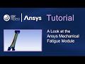 A look at the ansys mechanical fatigue module  ansys tutorials