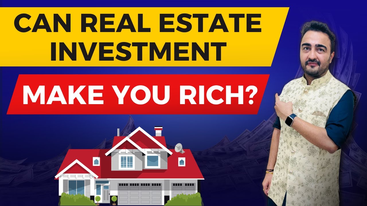 If you invest in real estate you rich,is it true? investment in