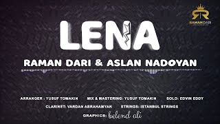 Raman Dari & Aslan Nadoyan - Lena Resimi
