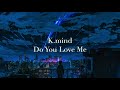 K.mind - Do You Love Me