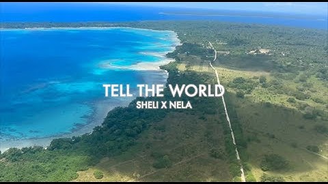 Sheli x Nela - Tell the World Feat. Calum Entermann (Official Music Video)
