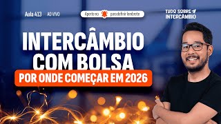 INTERCÂMBIO COM BOLSA: POR ONDE COMEÇAR EM 2026