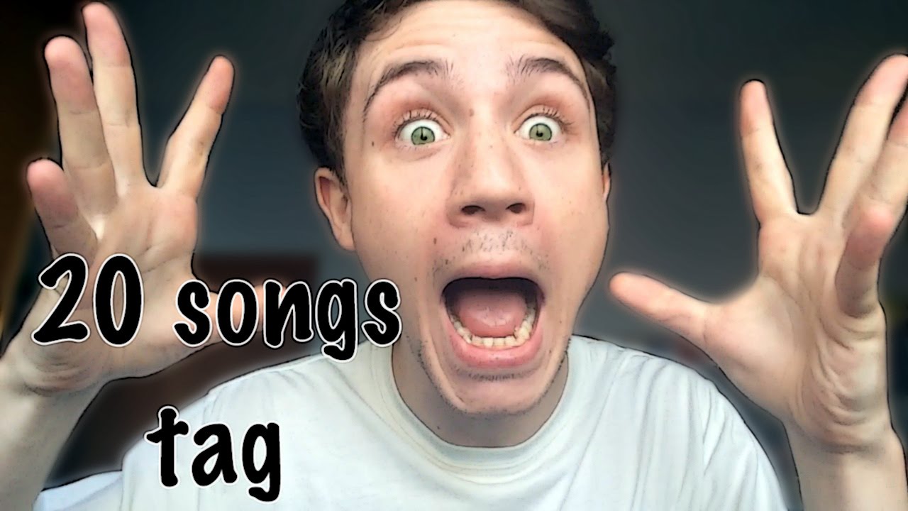 20 SONGS TAG YouTube