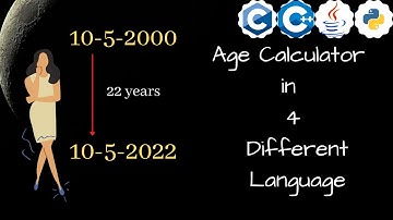 Age Calculator in 4 Different Language || C , Cpp , Java , Python