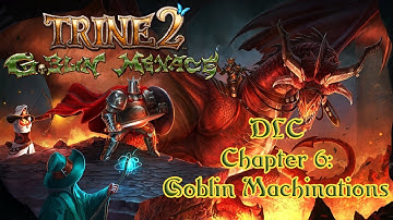 TRINE 2: Goblin Menace DLC Walkthrough Gameplay - Chapter 6: Goblin Machinations [No Commentary]