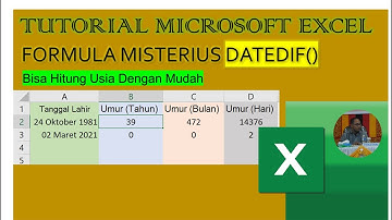 Tutorial Excel: DATEDIF, Formula Misterius Dalam Excel Yang Bisa Mudah Menghitung Usia