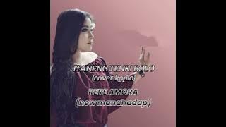 ITANENG TENRI BOLO (koplo version)- RERE AMORA #newmanahadap  #lagubugisterpopuler