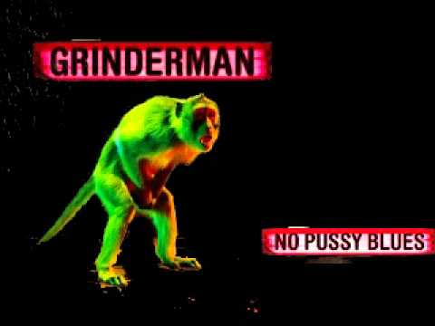 Grinderman No Pussy 32