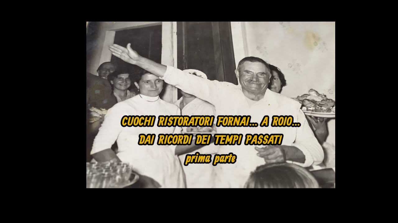CUOCHI RISTORATORI FORNAI... A ROIO...DAI RICORDI DEI TEMPI PASSATI...