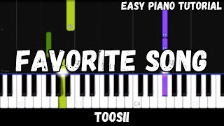 TOOSII - Favorite Song (Easy Piano Tutorial)