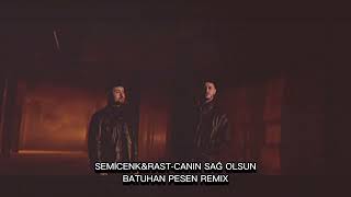 Semicenk&Rast-Canın Sağolsun Batuhan Pesen Remix Resimi