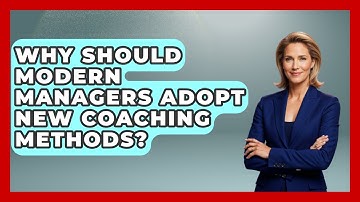 Why Should Modern Managers Adopt New Coaching Methods? | Modern Manager Toolbox News