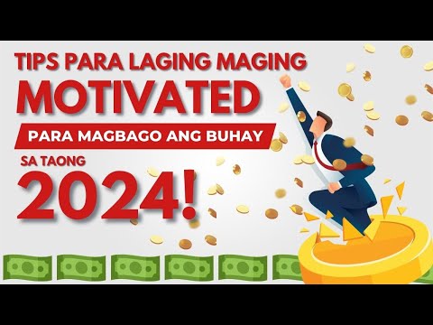TIPS Para Laging Maging MOTIVATED Para MAGBAGO At UMUNLAD Ang Buhay Ngayong 2023!!!