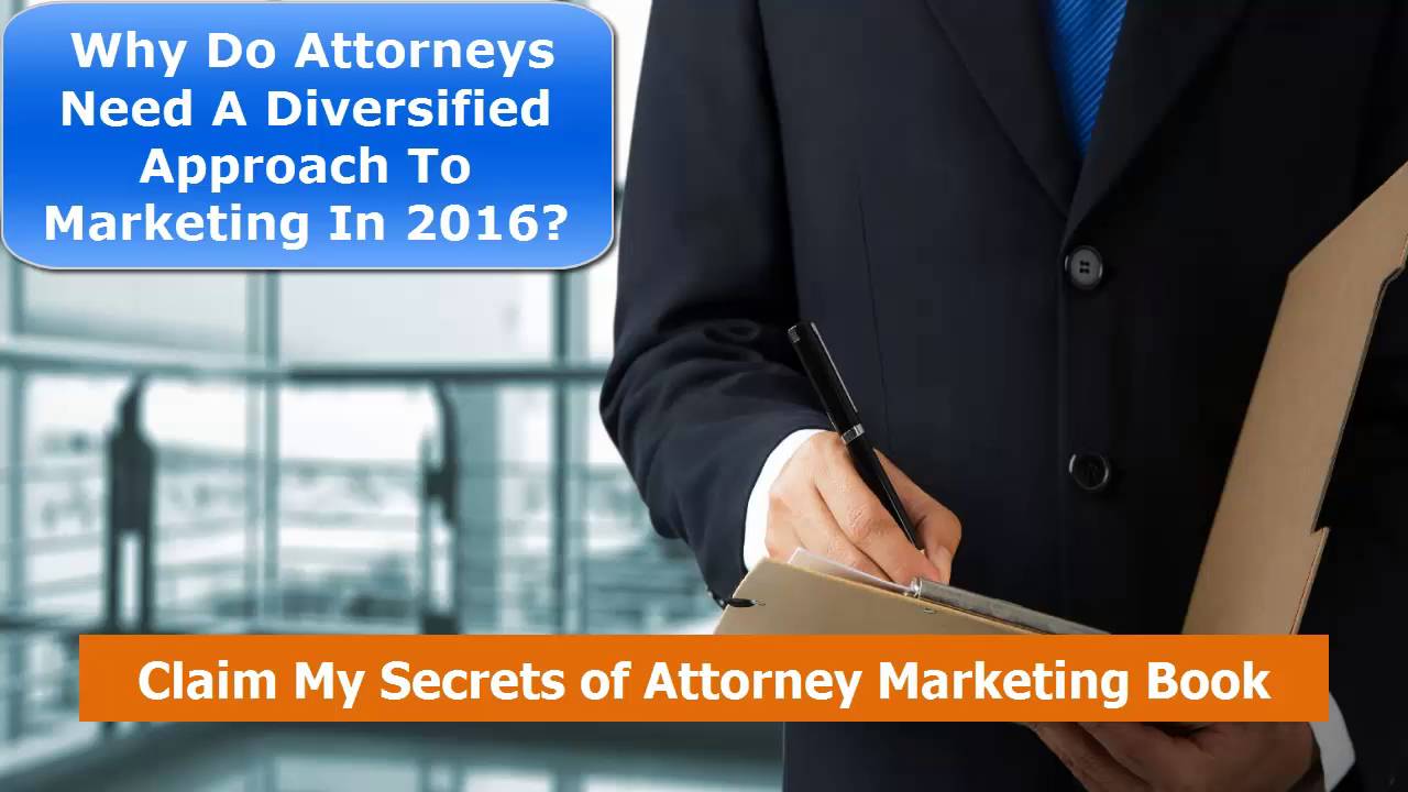 Why Do Attorneys Need A Diversified Approach To Marketing In 2016?