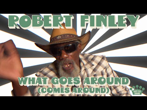 Robert Finley - "What Goes Around (Comes Around)" [Official Music Video]