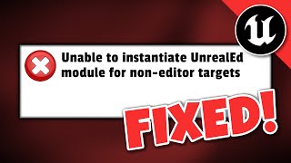 Fix - Unable To Instantiate Unrealed Module For Non-Editor Targets Unreal Engine